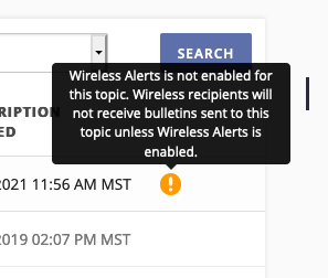 The alert icon shown when viewing a wireless subscriber in a topic where wireless alerts are no longer enabled. The tooltip reads: "Wireless Alerts are not enabled for this topic. Wireless recipients will not receive bulletins sent to this topic unless Wireless Alerts is enabled."